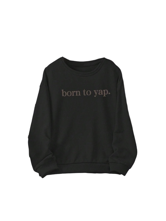 Other - Girl's Graphic “Born to Yap” Sweatshirt Crewneck Long Sleeve Casual Pullover